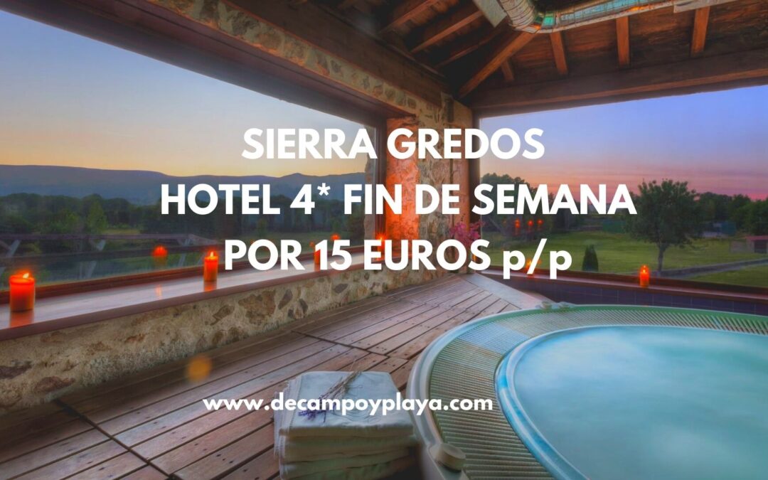 CORRE!! SIERRA DE GREDOS Fin de semana: Hotel 4* por sólo 15 Euros p/p