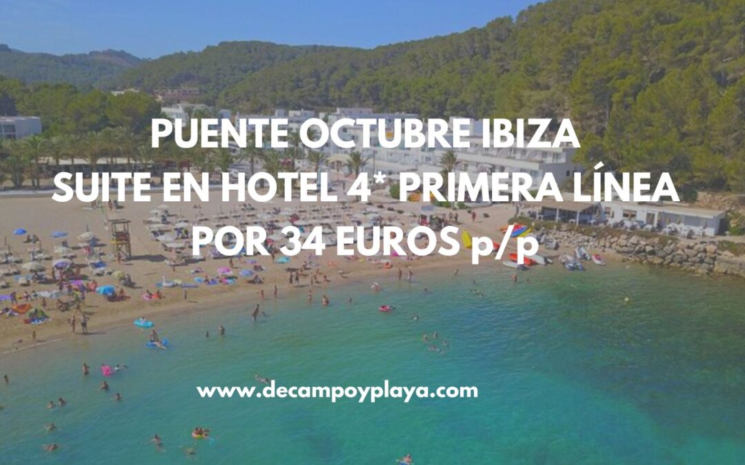 CHOLLO IBIZA Puente Octubre: SUITE en Hotel 4* junto a la playa por sólo 34 Euros p/p