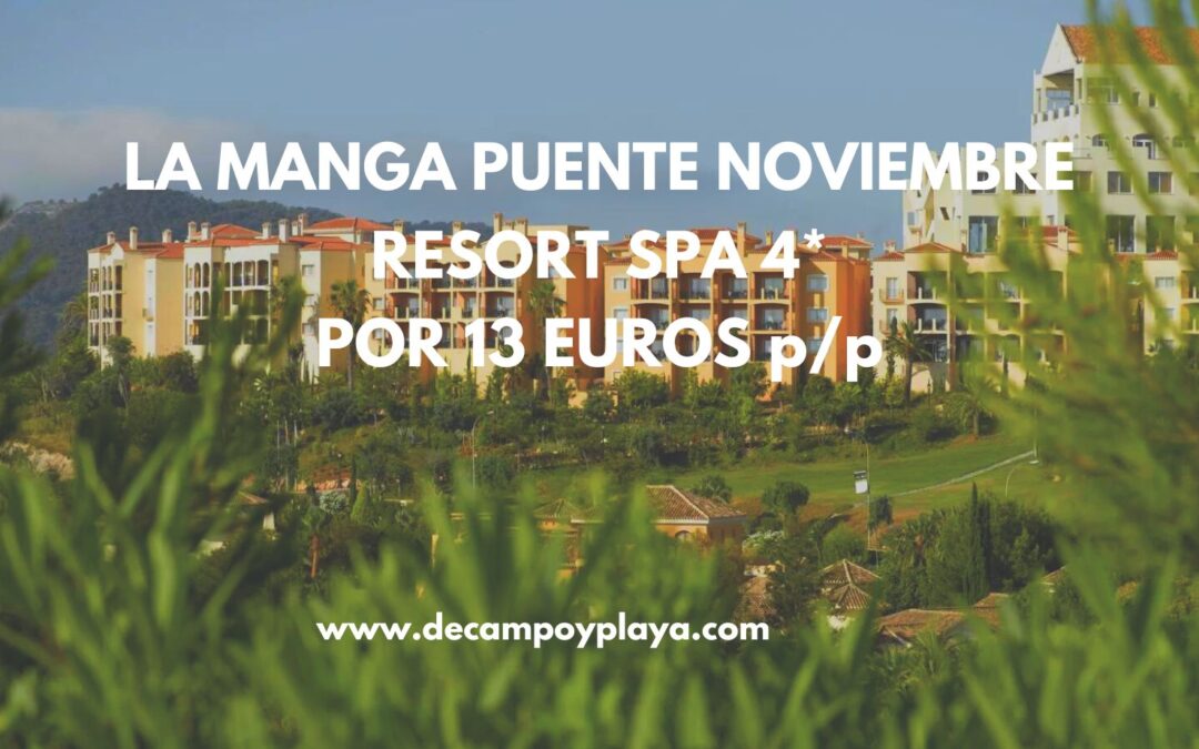 BRUTAL!! LA MANGA del Mar Menor puente Noviembre: Resort Spa 4* para cuatro por sólo 13 Euros p/p