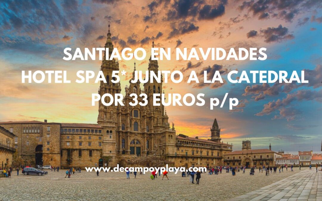 NAVIDADES DE LUJO en Santiago de Compostela: Hotel Spa 5* junto A LA CATEDRAL por sólo 33 Euros p/p