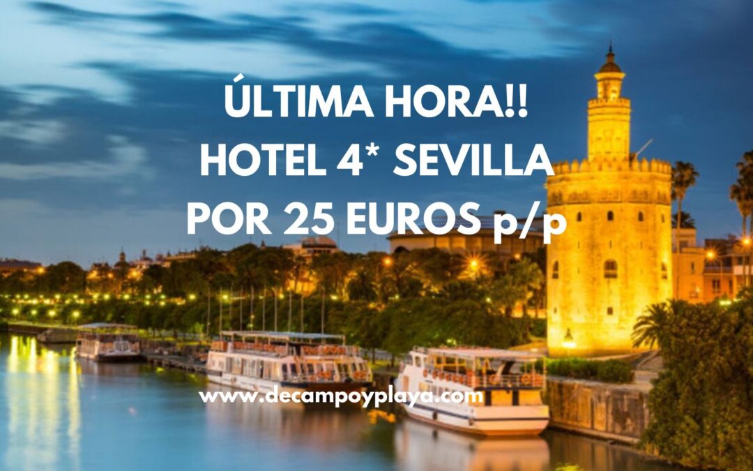 SEVILLA ÚLTIMA HORA!! Hotel 4* famoso con restaurante por sólo 25 Euros p/p
