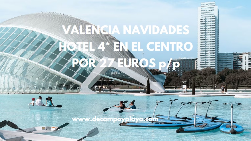 BRUTAL VALENCIA NAVIDADES: Hotel 4* en el centro por sólo 27 Euros p/p