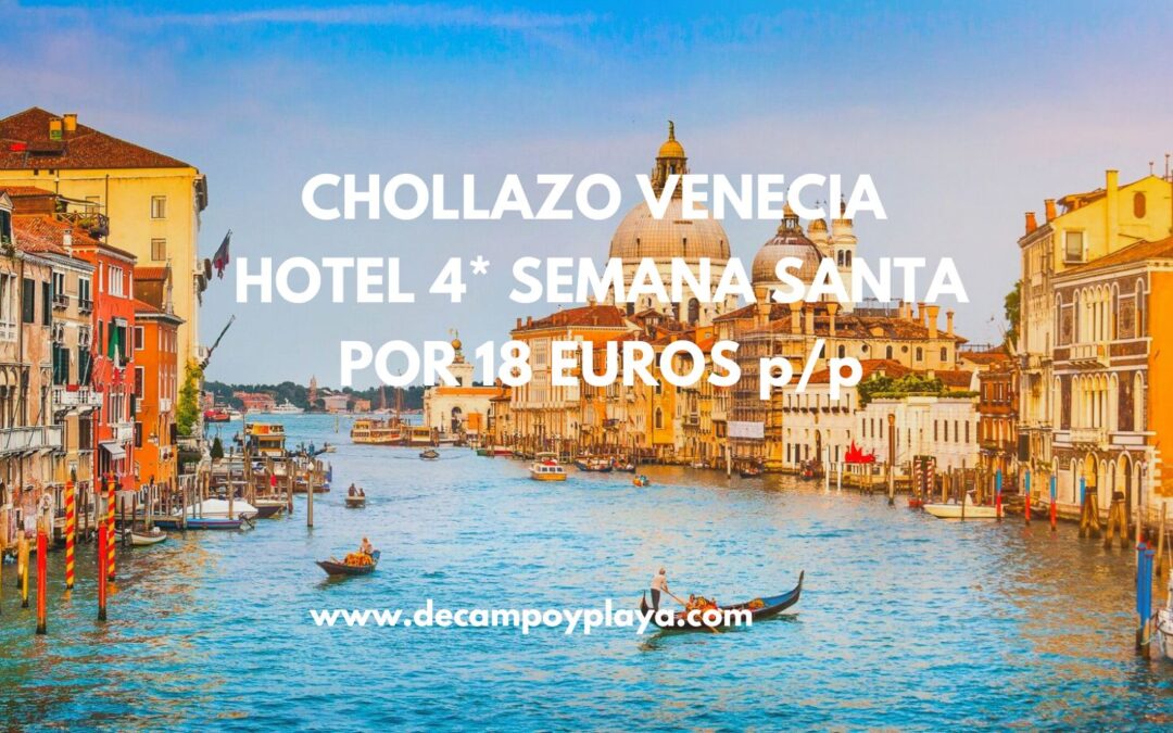 CHOLLAZO VENECIA Semana Santa: Hotel 4* por sólo 18 Euros p/p