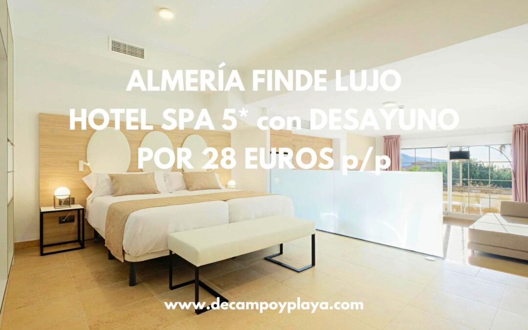FIN DE SEMANA de LUJO en Almería: Hotel Spa 5* con desayuno por sólo 28 Euros p/p