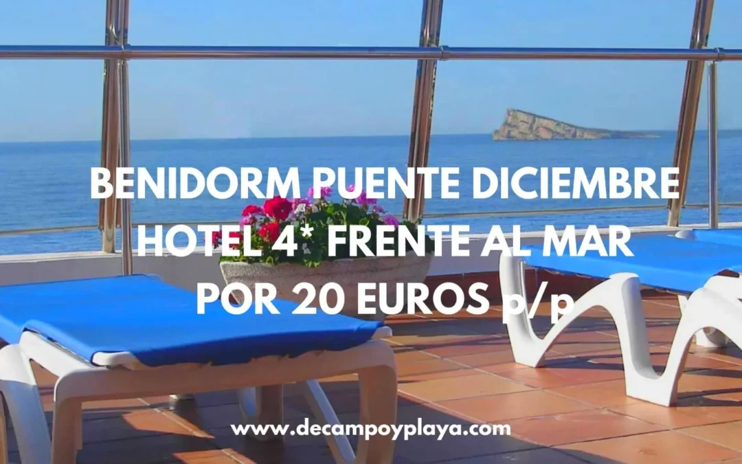BRUTAL!! BENIDORM puente Diciembre: Hotel 4* en el centro por sólo 20 Euros p/p
