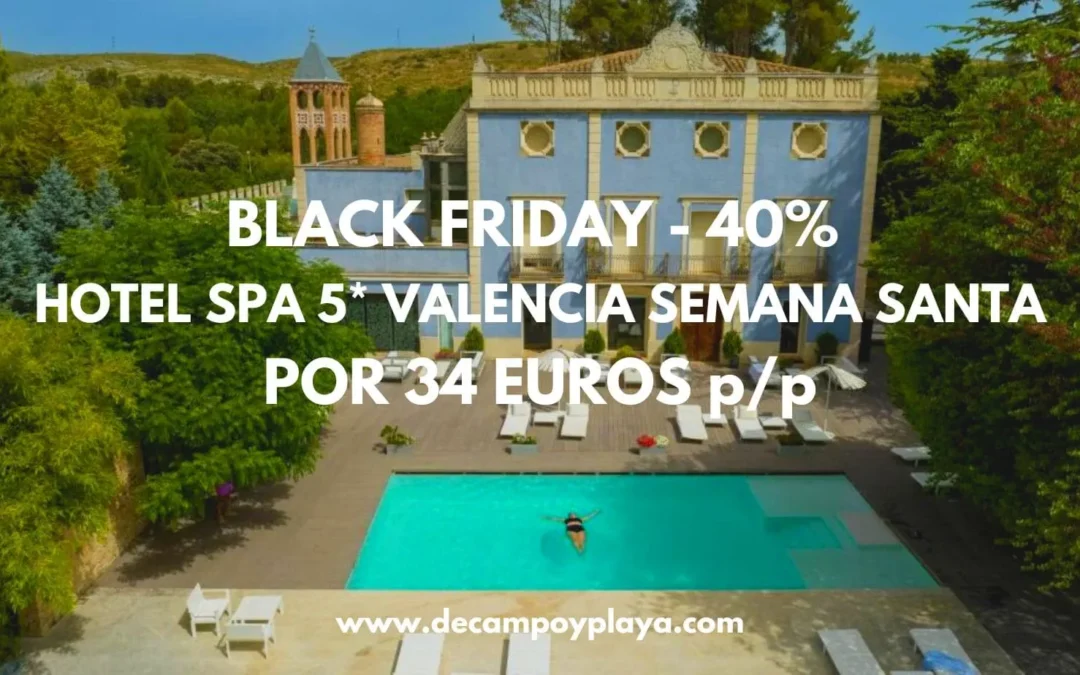 -40% CHOLLAZO BLACK FRIDAY Semana Santa: SUITE en Hotel 5* tenista Ferrero por sólo 34 Euros p/p