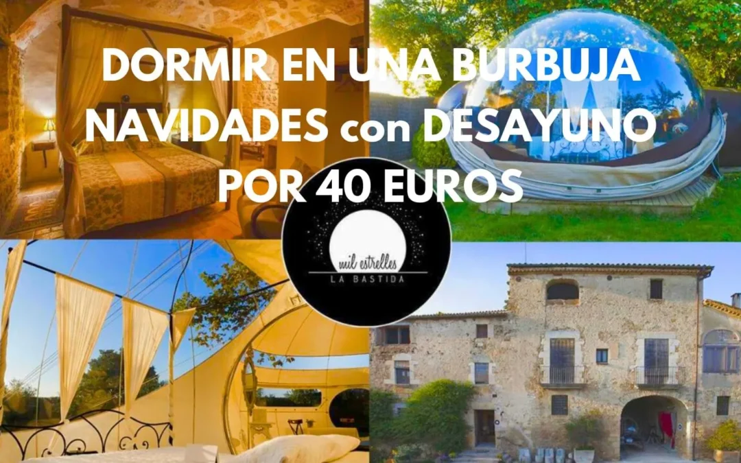 DORMIR EN UNA BURBURJA en Navidades con desayuno por sólo 40 Euros p/p