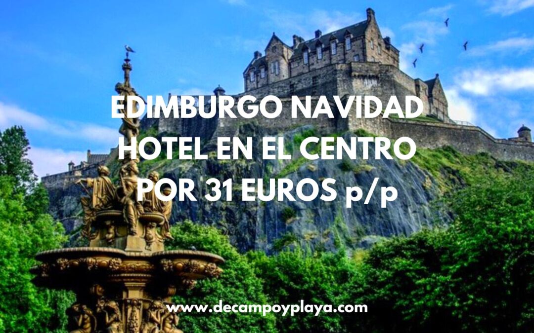 EDIMBURGO NAVIDAD: Hotel en el centro por sólo 31 Euros p/p