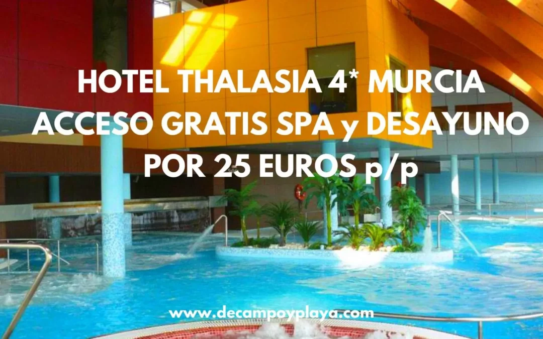 BRUTAL!! Puente Diciembre y Navidades: Hotel THALASIA 4* Costa de MURCIA con acceso al SPA y desayuno sólo 25 Euros p/p