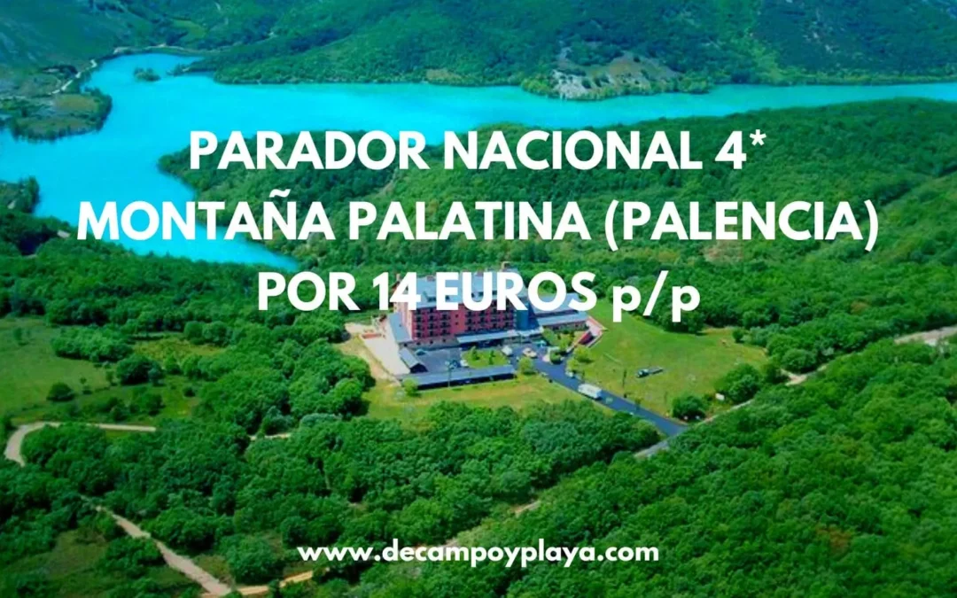 CHOLLAZO PARADOR NACIONAL 4* en la Montaña Palentina (dos o cuatro pax) por sólo 18 Euros p/p