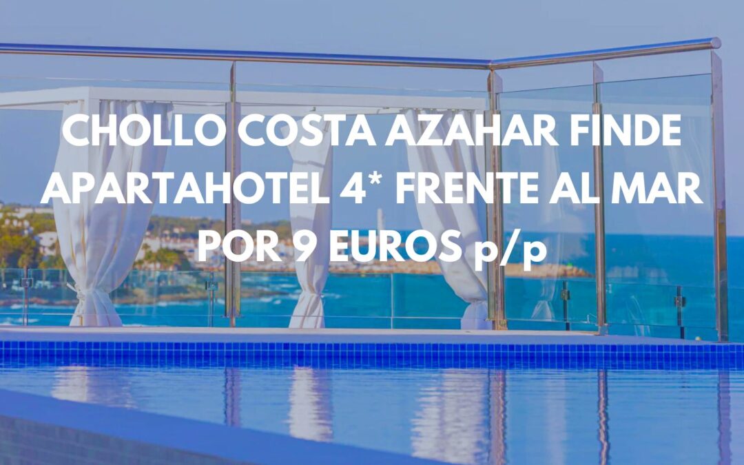OFERTÓN COSTA DE AZAHAR Fin de semana: Apartahotel 4* de lujo para cuatro frente al mar por sólo 9 Euros p/p
