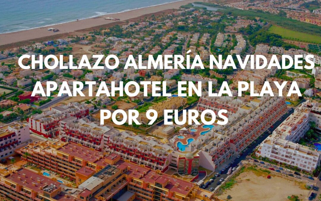 INCREÍBLE!! Costa de Almería en Navidades: Apartahotel junto a la playa de Vera para tres por sólo 9 Euros p/p