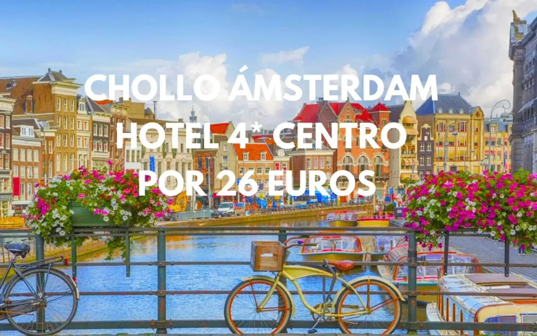 OFERTÓN ÁMSTERDAM: Hotel 4* por sólo 26 Euros p/p