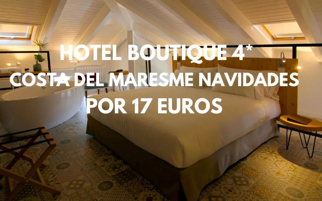 CORREE!! Navidades en la COSTA DEL MARESME: Hotel Boutique 4* por sólo 17 Euros p/p