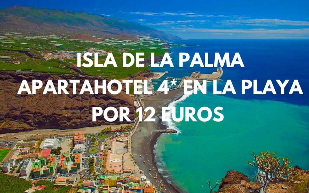 ISLA DE LA PALMA puente de Mayo y VERANO: Apartahotel 4* frente a la playa para cuatro por sólo 12 Euros p/p