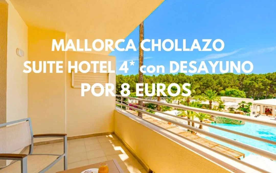 CORREE!! MALLORCA 2024: Hotel 4* lujo con desayuno por sólo 8 Euros p/p