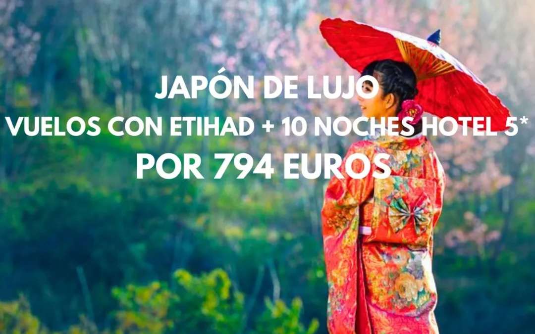 BRUTAL JAPÓN: Vuelos con ETIHAD + 10 noches en HOTEL 5* por sólo 794 Euros p/p