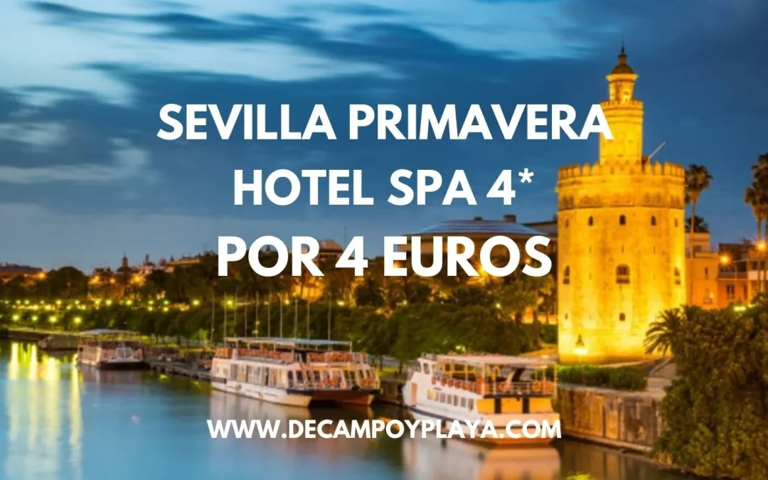NI LO PIENSES!! SEVILLA Primavera: Hotel 4* por SÓLO 4 Euros p/p