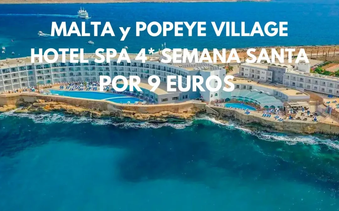 MALTA y POPEYE VILLAGE Semana Santa: Hotel Spa 4* DE LUJO frente al mar por sólo 9 Euros p/p