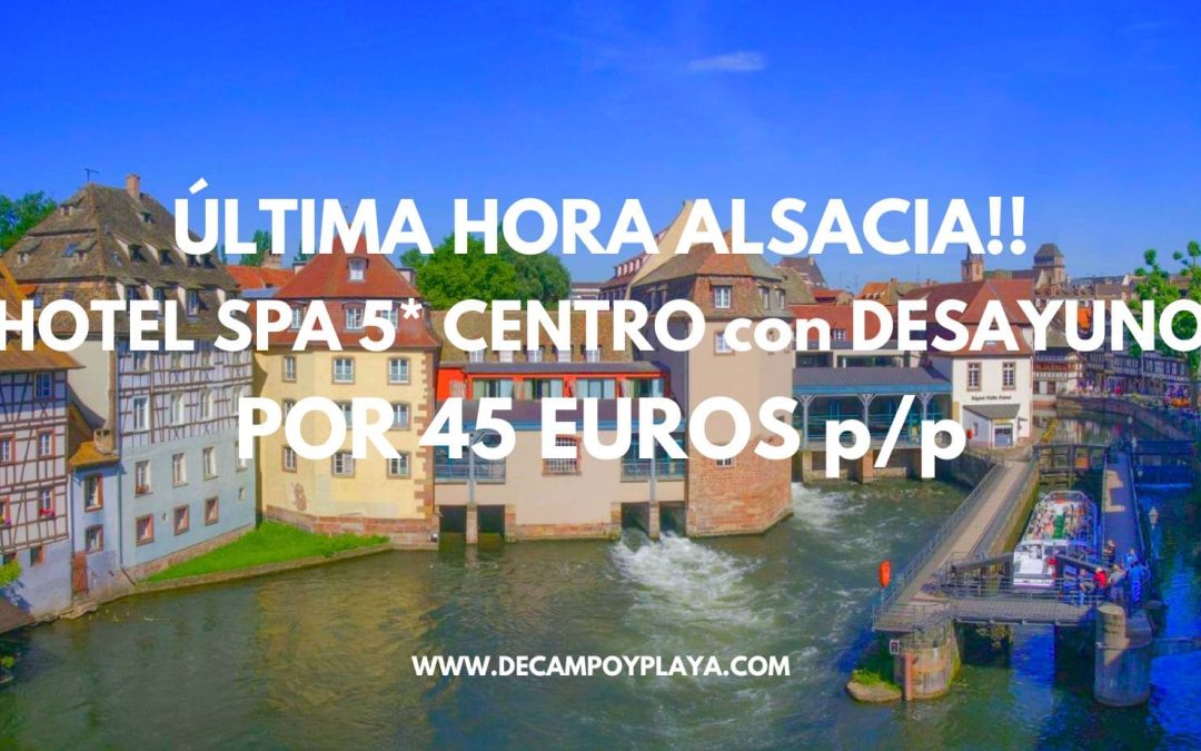 ÚLTIMA HORA!! ALSACIA DE LUJO: Hotel Spa 5* en Estrasburgo con desayuno por sólo 45 Euros p/p
