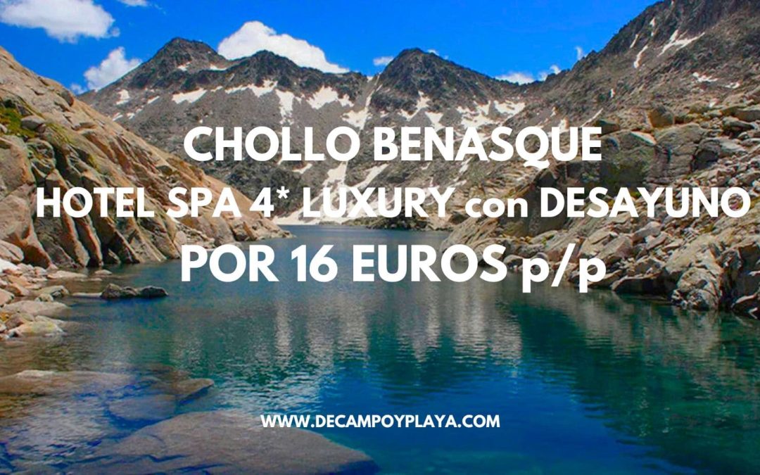 CORREE!! VALLE DE BENASQUE: Hotel Spa 4* LUXURY con desayuno por sólo 16 Euros p/p
