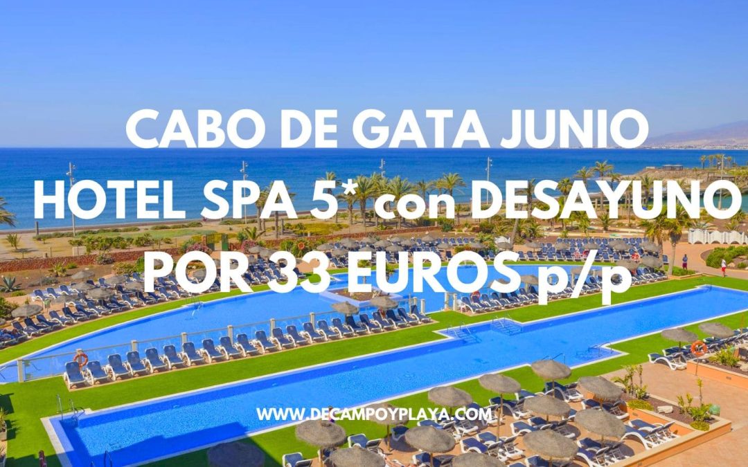 CABO DE GATA LUJO en Junio: Hotel Spa 5* frente al mar por sólo 33 Euros p/p