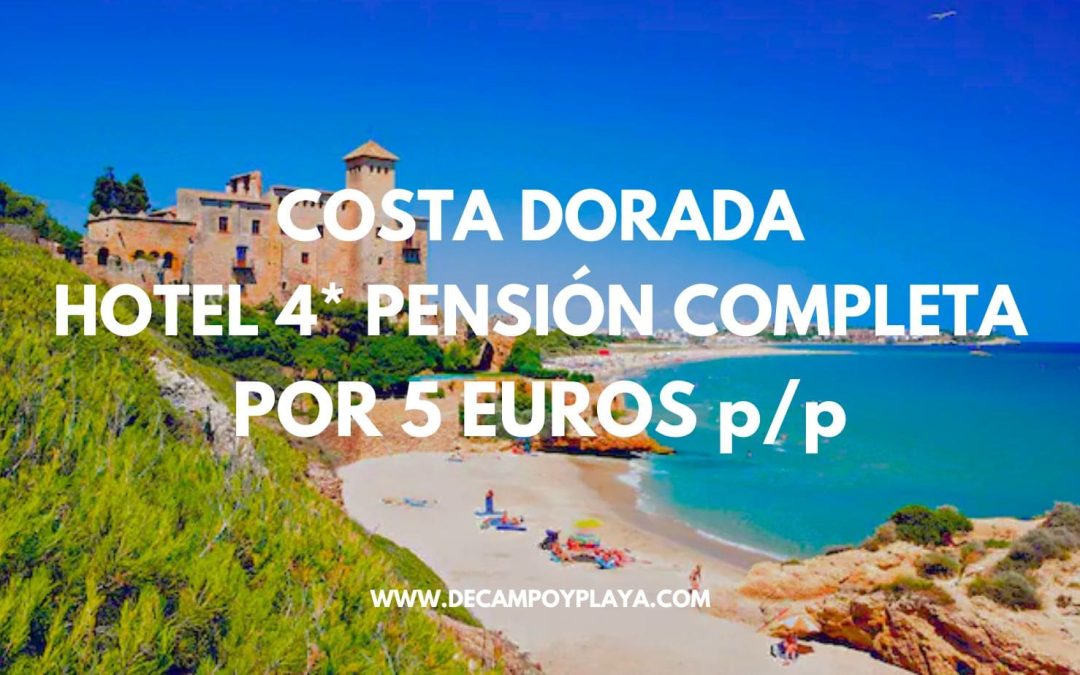 CHOLLAZO COSTA DORADA: Hotel 4* en la playa con PENSIÓN COMPLETA por sólo 5 Euros p/p
