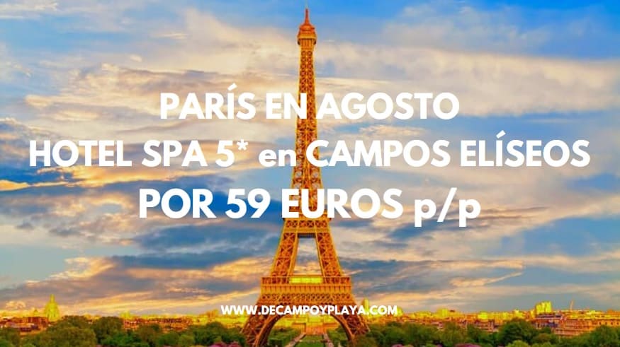 BRUTAL!! PARÍS DE LUJO en AGOSTO: Hotel 5* en CAMPOS ELÍSEOS por sólo 59 Euros p/p
