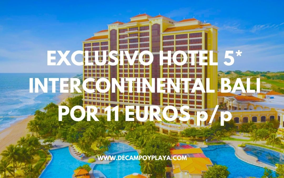 CORREE!! BALI DE LUJO en Semana Santa: Hotel 5* INTERCONTINENTAL primera línea por sólo 11 Euros p/p