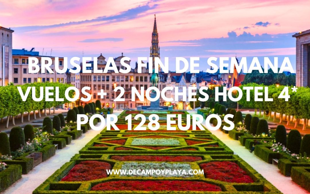 FIN DE SEMANA EN BRUSELAS: Vuelos + 2 noches Hotel 4* centro por sólo 128 Euros p/p