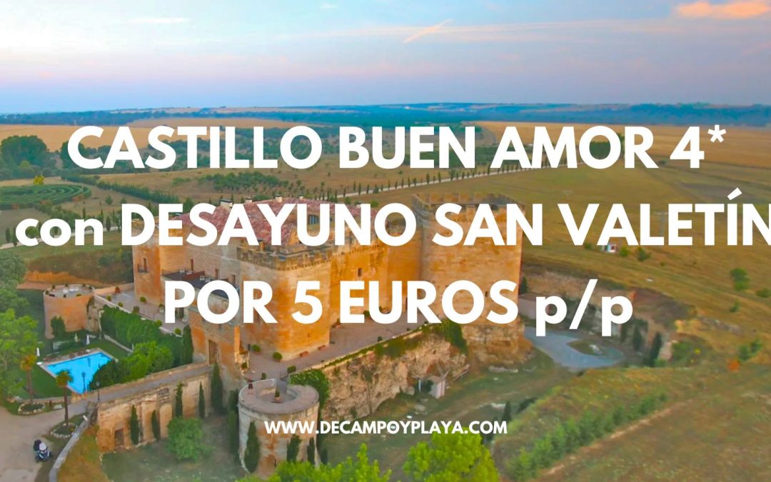 RÁPIDO!! San Valentín en el CASTILLO 4* del BUEN AMOR con desayuno por sólo 5 Euros p/p