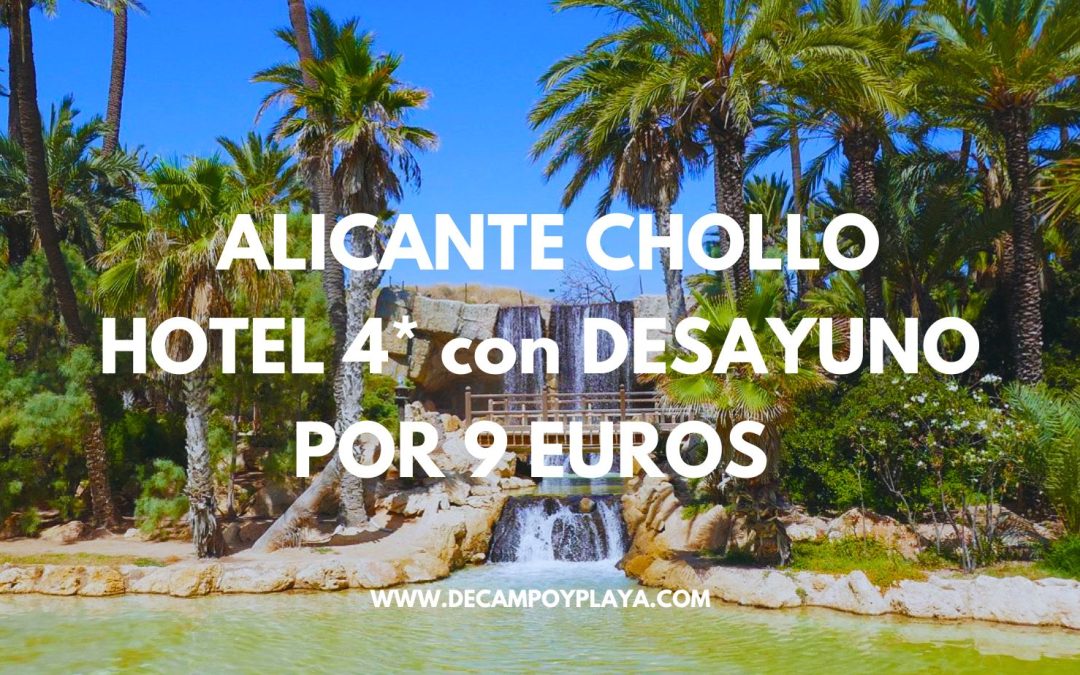 CHOLLAZO ALICANTE: Hotel 4* con desayuno por sólo 9 Euros p/p