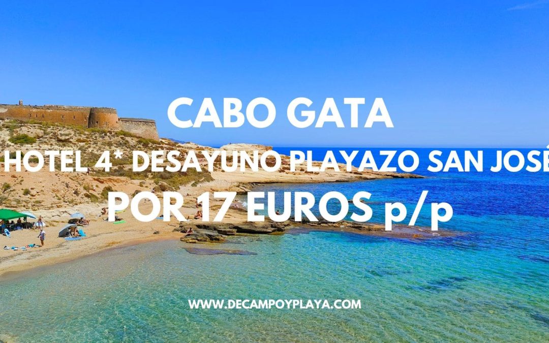 CABO DE GATA Junio: Hotel 4* en EL PLAYAZO de San José con desayuno por sólo 17 Euros p/p