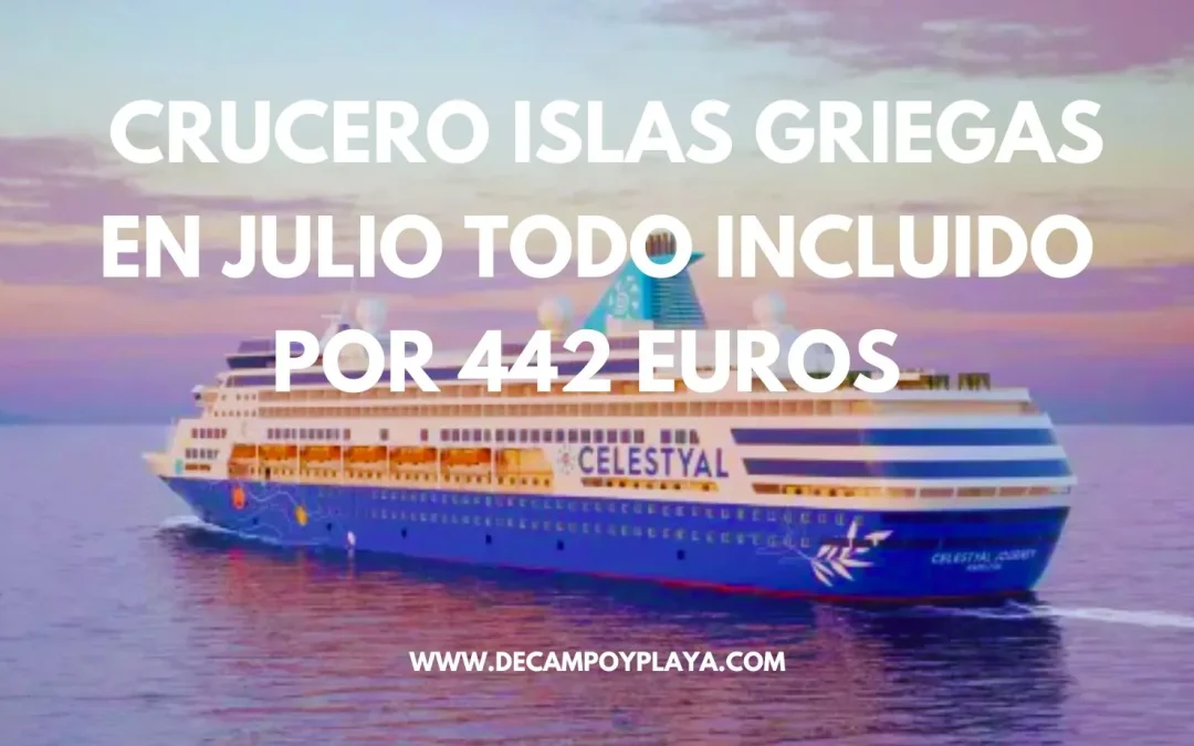 CHOLLO CRUCERO ISLAS GRIEGAS en JULIO TODO INCLUIDO por sólo 442 Euros p/p