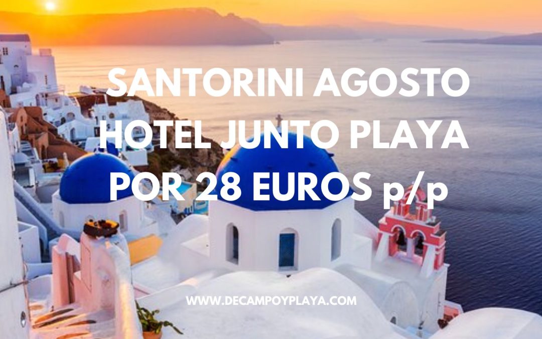 SANTORINI AGOSTO: Hotel junto a la playa por sólo 28 Euros p/p