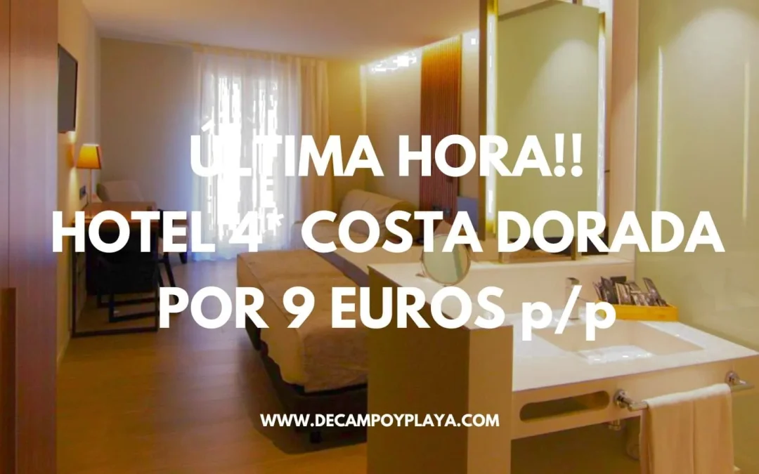 ÚLTIMA HORA!! COSTA DORADA junto Portaventura: Hotel 4* por sólo 9 Euros p/p