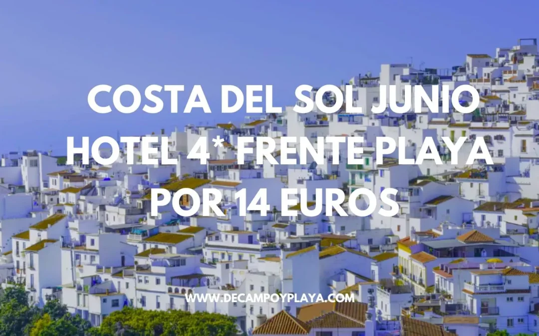 CHOLLO COSTA DEL SOL JUNIO: Hotel 4* frente playa por sólo 14 Euro p/p