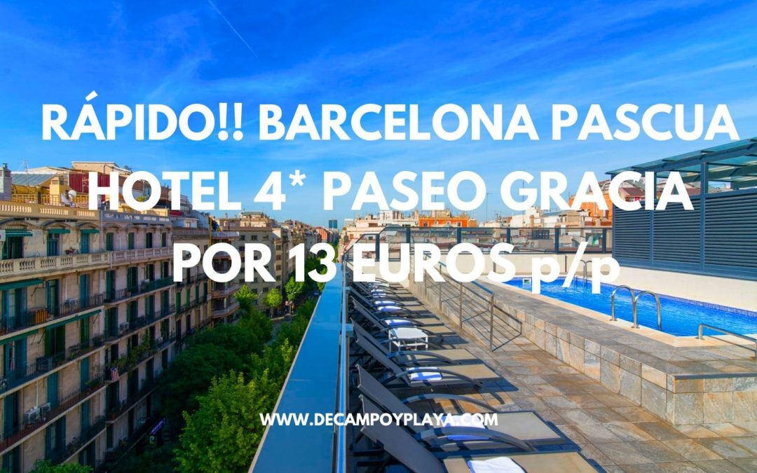CORREE!! FESTIVO PASCUA Barcelona: Hotel 4* junto Paseo de Gracia por sólo 13 Euros p/p