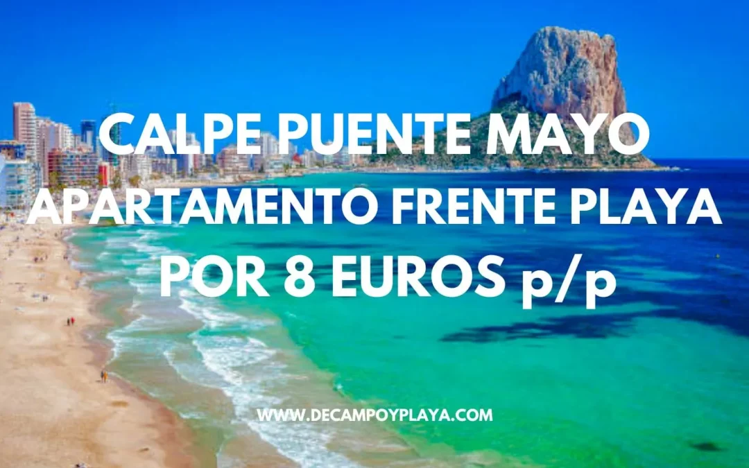 CALPE Puente de Mayo: Apartamento primera línea playa para cuatro por sólo 8 Euros p/p