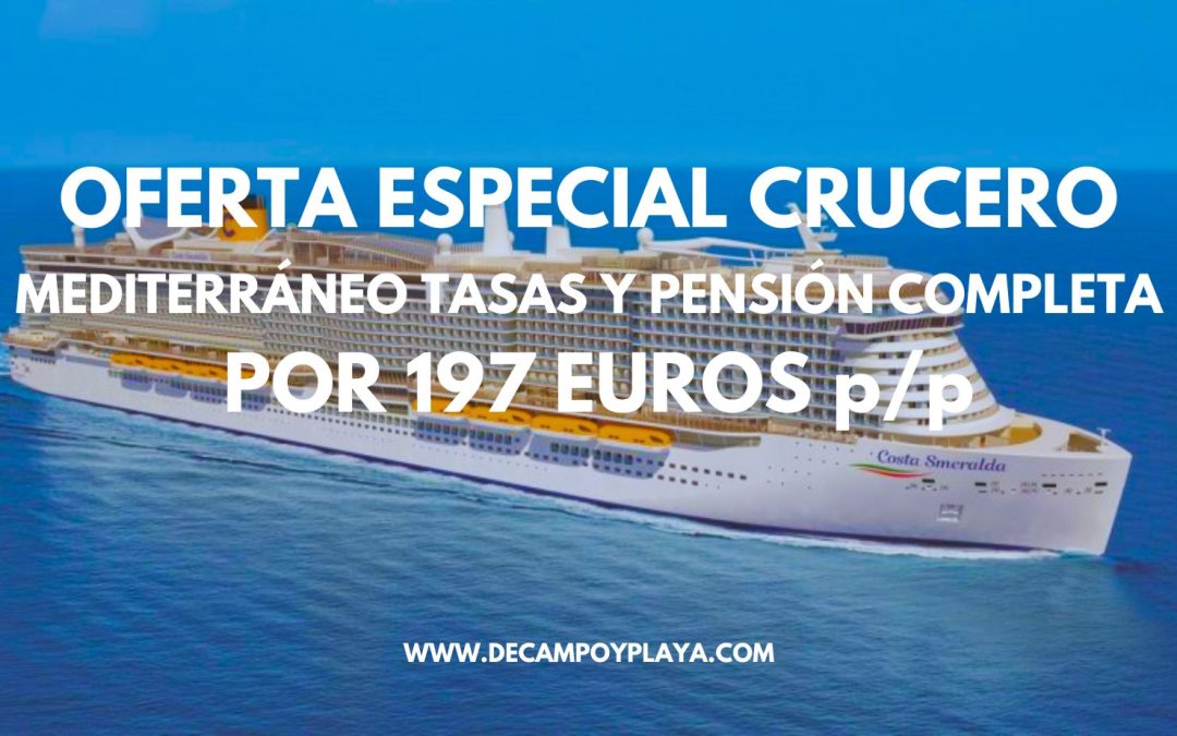 OFERTA ESPECIAL CRUCERO!! COSTA TOSCANA por el Mediterráneo con tasas incluidas y pensión completa por SÓLO 197 Euros p/p