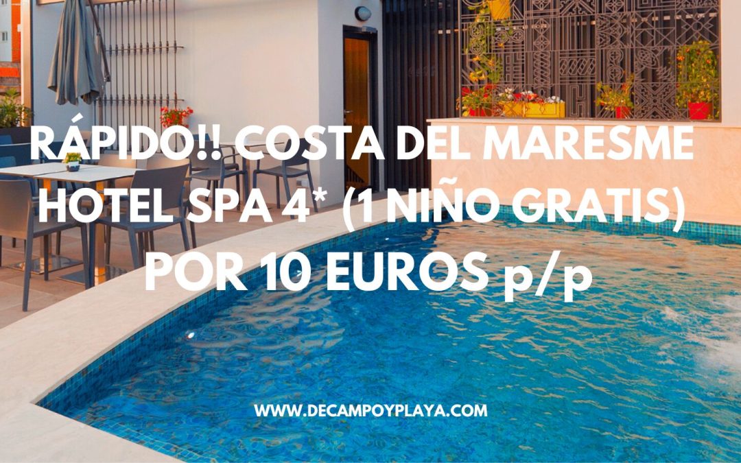 LUJAZO!! COSTA DEL MARESME en Pascua: Hotel Spa 4* con playa privada por SÓLO 10 Euros p/p (NIÑO GRATIS)