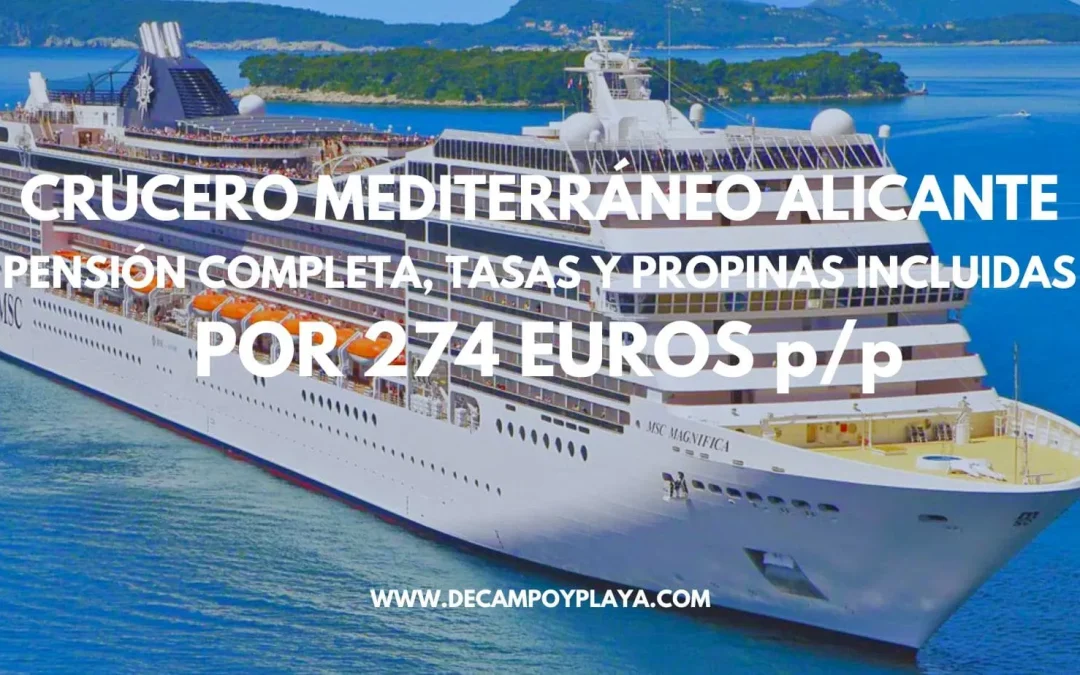 OFERTÓN CRUCERO MSC desde Alicante con PENSIÓN COMPLETA, TASAS y PROPINAS INCLUIDAS por sólo 274 Euros p/p