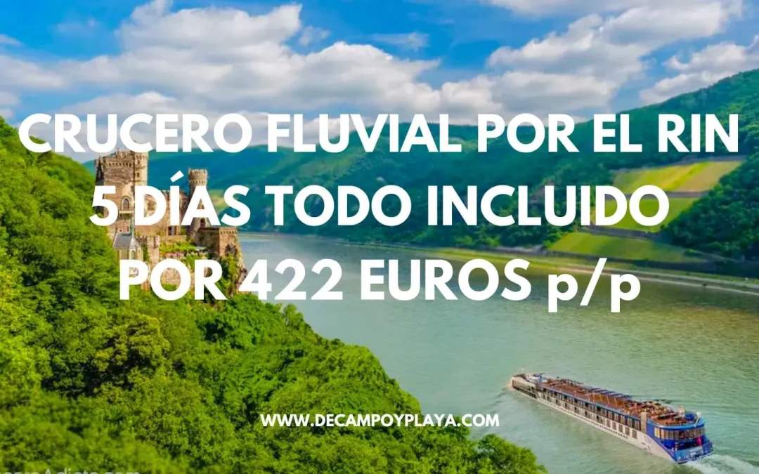 OFERTÓN CRUCERO FLUVIAL por el Rin 5 días de LUJO TODO INCLUIDO por sólo