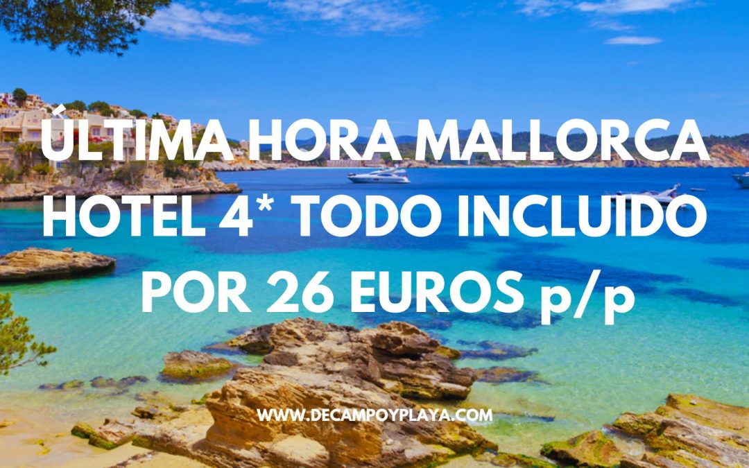ÚLTIMA HORA MALLORCA!! Hotel Spa 4* junto playa TODO INCLUIDO por sólo 26 Euros p/p