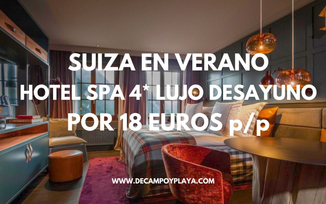 BRUTAL!! SUIZA: Hotel 4* LUJO con desayuno por sólo 18 Euros p/p
