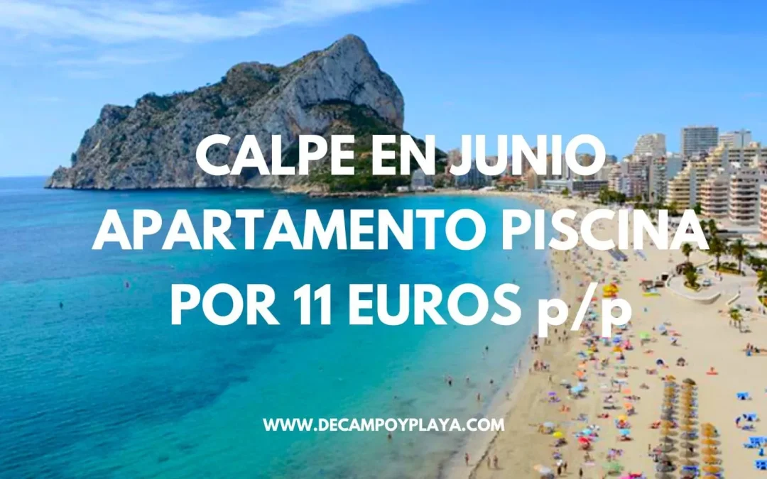 CHOLLAZO!! CALPE en Junio: Apartamento con piscina hasta cinco pax por sólo 11 Euro p/p