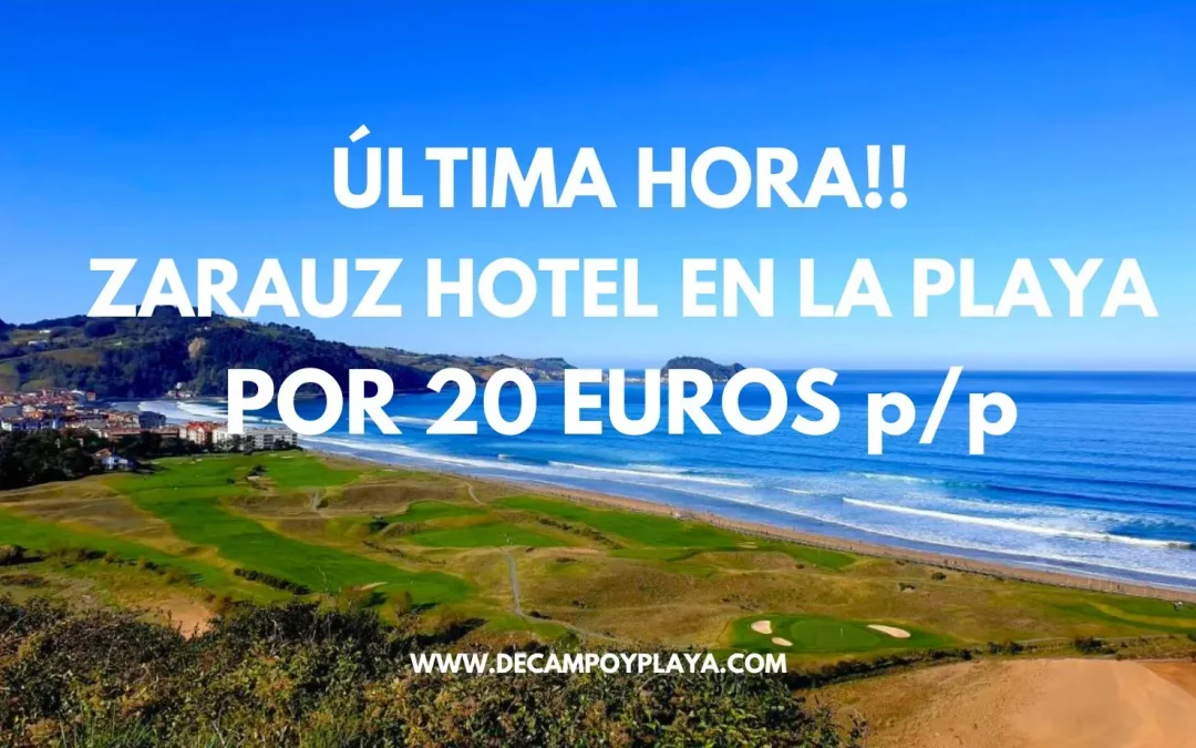 ÚLTIMA HORA ZARAUZ!! Hotel en la playa por 20 Euros p/p