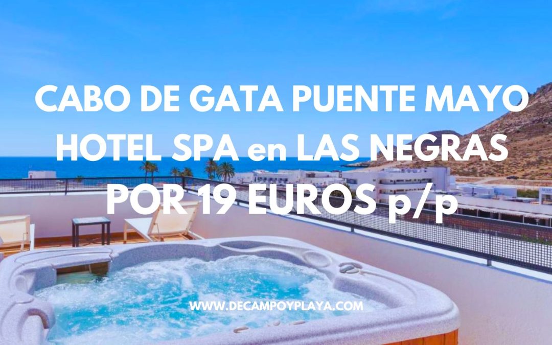 CORREE!! CABO DE GATA puente de Mayo: HABITACIÓN CON JACUZZI en Hotel con encanto Spa frente al mar en LAS NEGRAS por sólo 19 Euros p/p