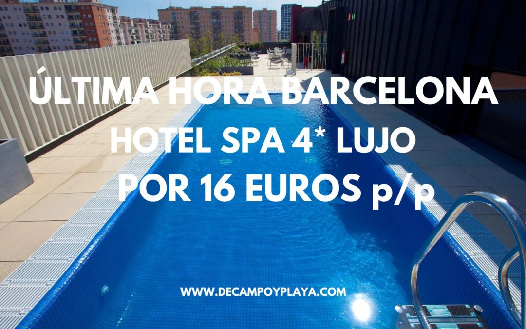 ÚLTIMA HORA!! BARCELONA Hotel Spa 4* de LUJO en el centro por sólo 16 Euros p/p