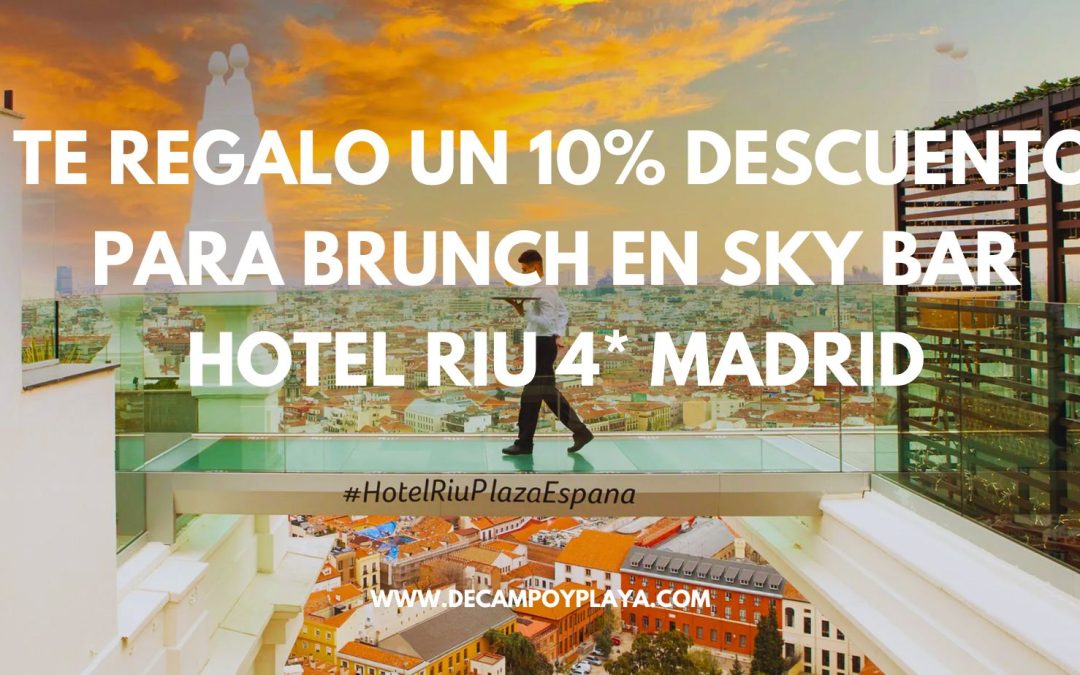 Te regalo un 10% de DESCUENTO en el HOTEL 4* RIU DE MADRID